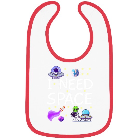 Aliens UFO I Need Space Cosmos Star Meteor Meteorite Milky Way Bibs