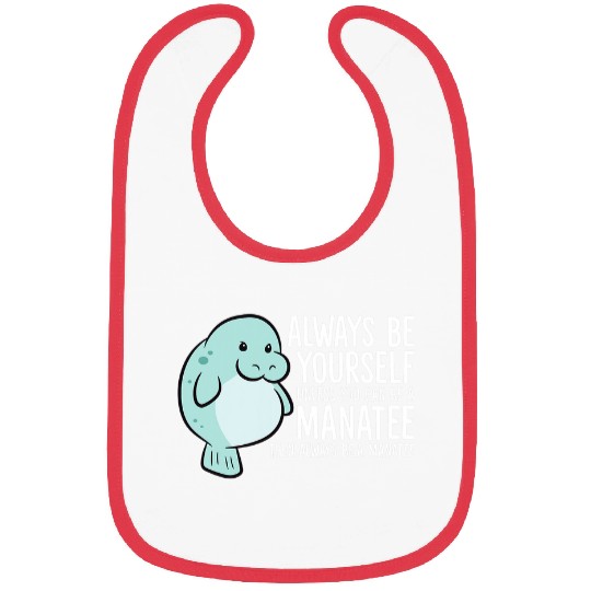 Manatee Pet Always Be Yourself Unless You Can Be A Bibs