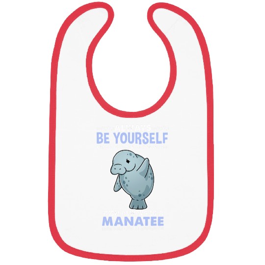 Manatee Pet Always Be Yourself Manatee Sea Animal Bibs