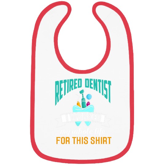 Funny Retired dentists Humor dentists Retirement Gift Bibs