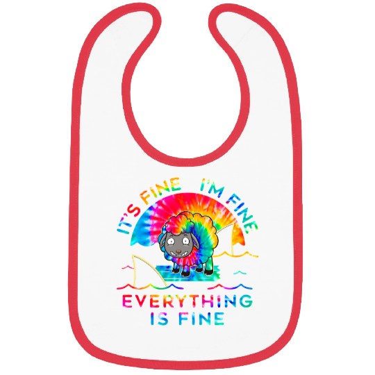 Sheep Pet Its Fine Im Fine Everything Is Fine Tie Dye39 Bibs