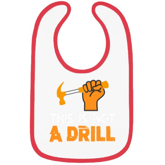 Woodworker Job This is Not A Drill Novelty Tools Hammer Builder Woodworking Bibs