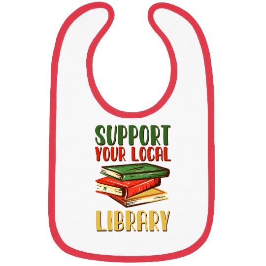 Book Fun Support Your Local Library vintages Library Lover Book Lovers Bibs