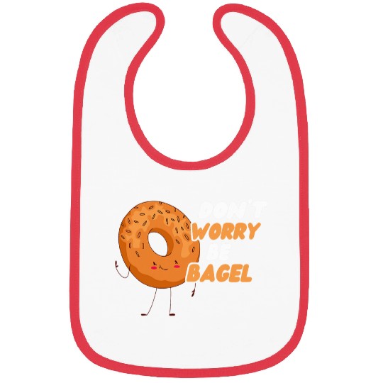 Baking Bagels Dough Dont Worry Be Bagel Bagel Lover Baker Bibs
