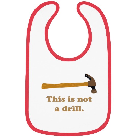 Woodworker Job This is Not A Drill Novelty Tools Hammer Builder Woodworking 1 6 Bibs