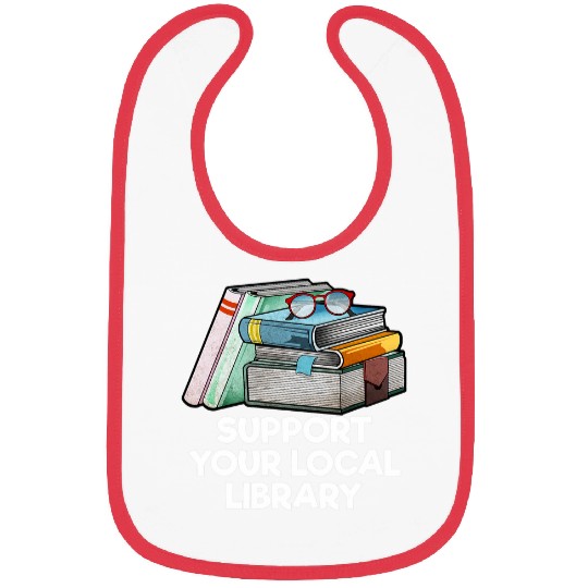 Book Fun Support Your Local Library Librarian Bookworm Bibs