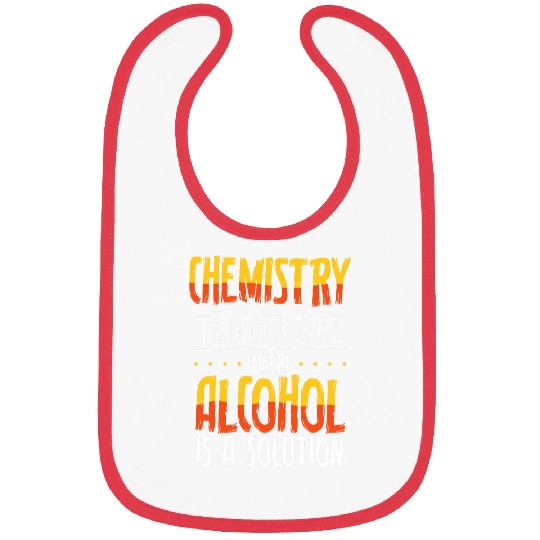 Beer Fun Chemistry Where Alcohol Is A Solution Chemistry Teacher Bibs