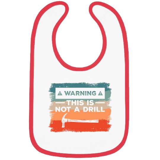 Woodworker Job Warning This Is Not A Drill Carpenter Carpentry Woodworker 8 Bibs