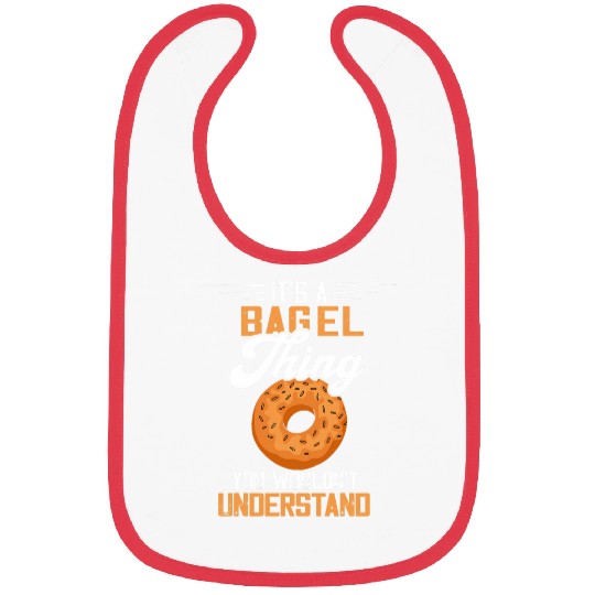Its A Bagel Thing Baker Baking Dough Bagels Bagel Lover Bibs
