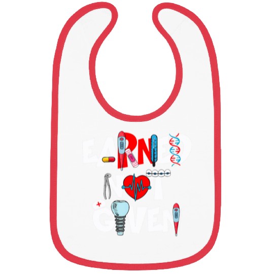 nurses Job Tee Earned Not Given Nursing Present For Her And Him Bibs