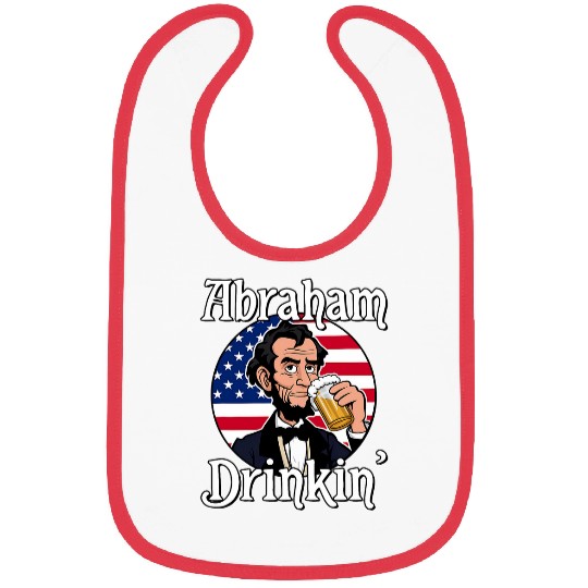 Beer Fun Abraham Drinkin Abraham Lincoln Drinking A Beer Bibs