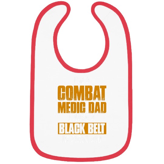 Mens Im a Combat Medic Dad I have a black belt in first aid Bibs