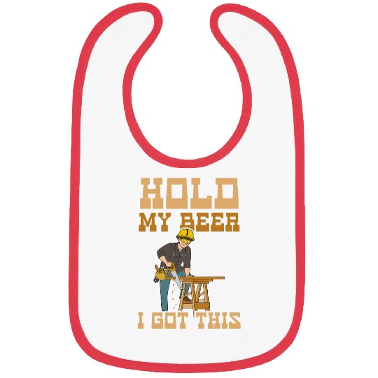 Beer Fun Hold Beer I Got This Design Carpenter Bibs