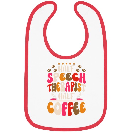 Groovy Half Speech Therapist Half Coffee Slp Speech Therapy Bibs