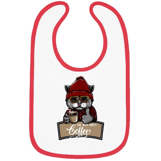 Coffee Fun Cat Drinks Coffee Funny OK But First Coffee Bibs