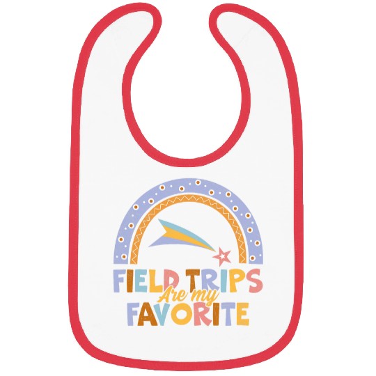 Field Trips Are My Favorite School Field Trip Bibs