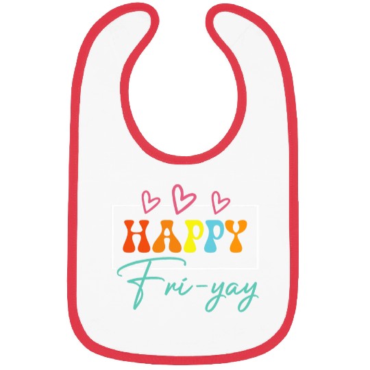 Happy FriYay Friday Funny Teacher Life Happy Friday Weekend 2 Bibs