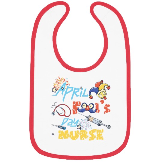 nurses Job Funny April Fools Day for nurses Humorous Bibs