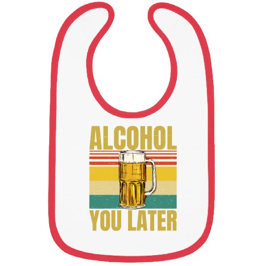 Beer Fun Beer Alcohol You Later I Call You Later Funny Pun Bibs