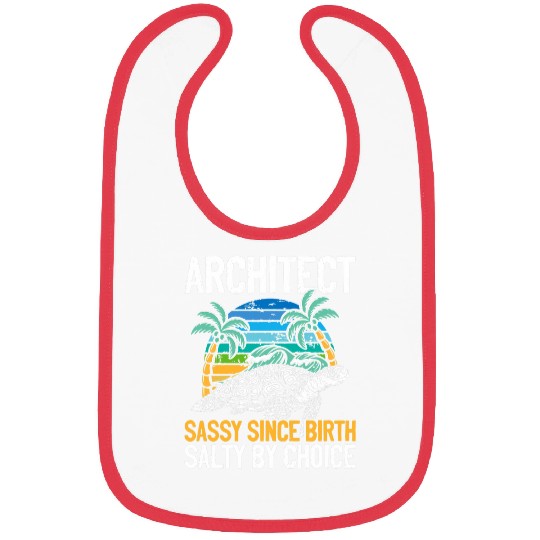 architect beach lover 2sassy since birth salty by choice Bibs