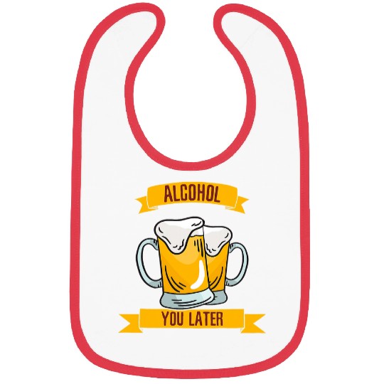 Beer Fun Alcohol You Later 2 Bibs