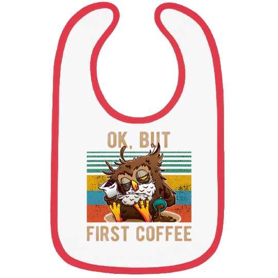Coffee Fun OK but first coffee for coffee lover and caffeines addict 3 Bibs