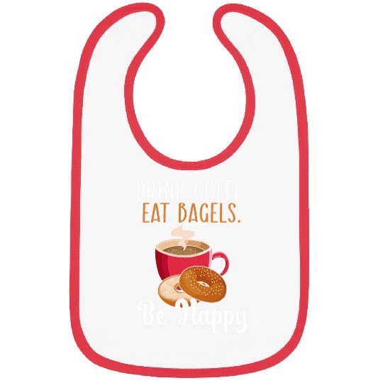 Coffee Fun Eat Bagels Be Happy Bagel caffeines Drink 1 Bibs