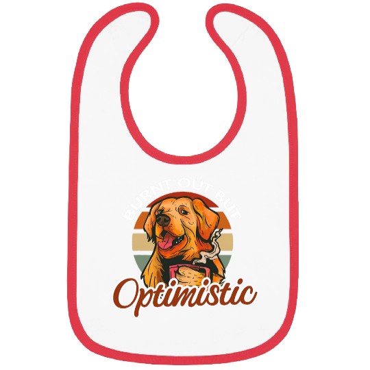 Burnt Out But Optimistic 1 Bibs