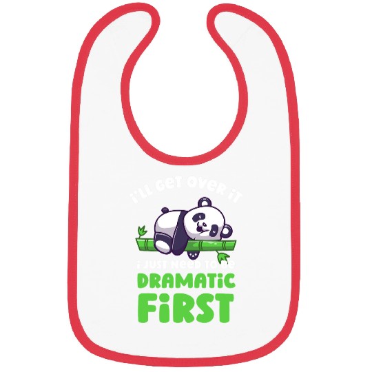 Panda Pet Ill Get Over It I Just Need To Be Dramatic First Lazy Panda Bibs