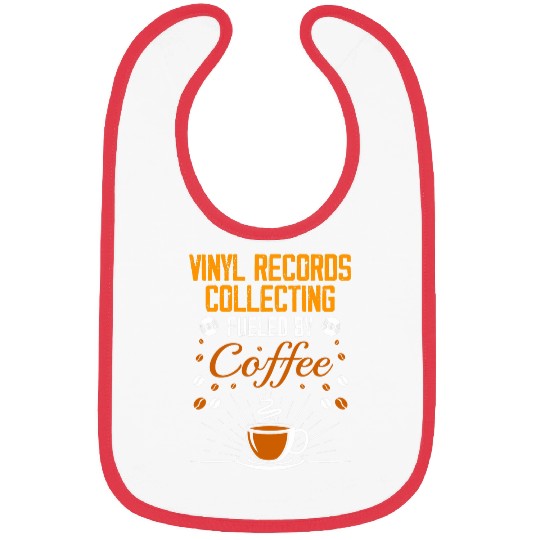 Coffee Fun Vinyl Records Collecting Coffee Drinking Lover Vinyl Fan Bibs