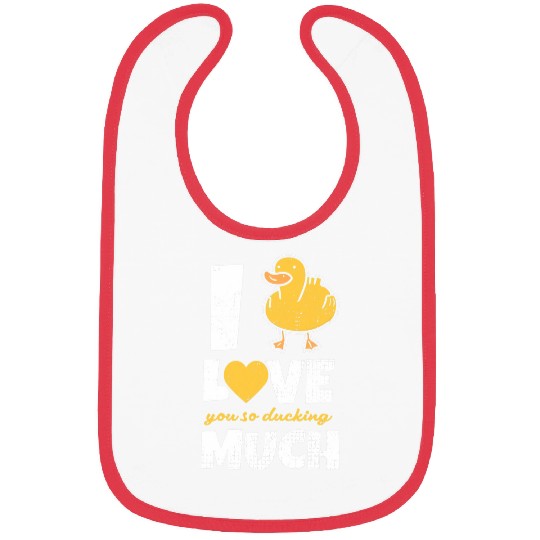 Duck Pet Funny Love You So Ducking Much Duck Fanatic Bibs