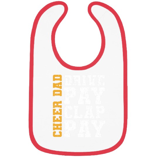 Funny Cheer Dad Drive Pay Clap Pay 1 Bibs