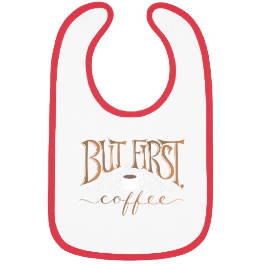 Coffee Fun CF Coffee But First coffee Bibs