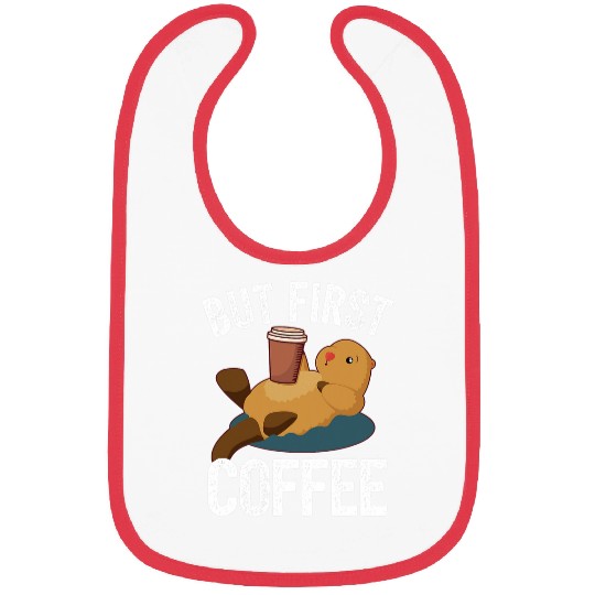 Coffee Fun Otter I But First Coffee Bibs