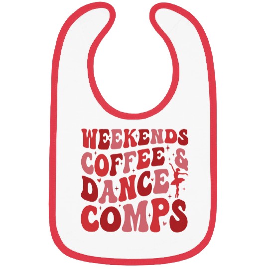 Coffee Fun Weekends Coffee and Dance Comps Funny Dance Mom Dance Mama Bibs