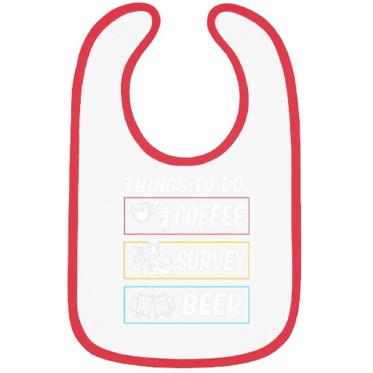 Beer Fun Things To Do Coffee Survey Beer Funny Surveyor Bibs
