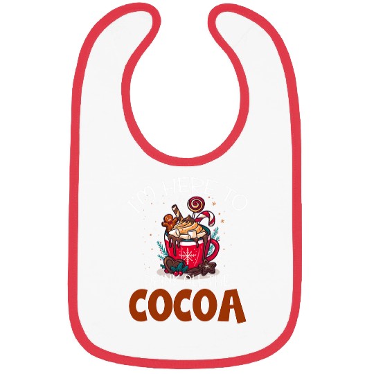 Here to Drink All Hot Cocoa Cute Funny Chocolate Covered Bibs