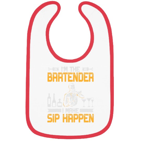 Bartender Job Im the Bartender i make sip happen Bartending Bibs