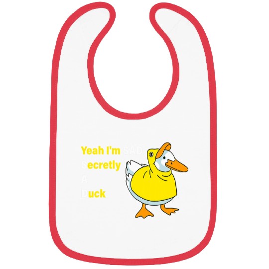 Duck Pet Yeah I m Sad Secretly A Duck Bibs