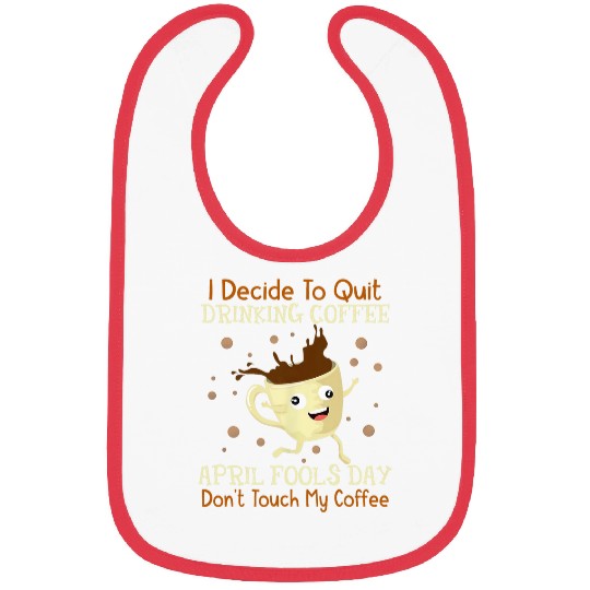 Coffee Fun April Fools Day For Coffee Lovers April Fools Teacher Bibs