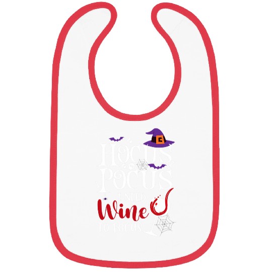 Wines Fun Hocus Pocus I Needed Wines To Focus Funny Wines Halloween 2 Bibs
