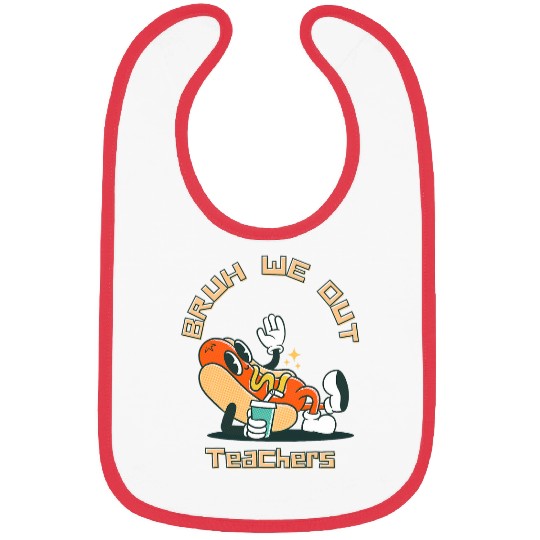 Retro Hot Dog End Of Year Teacher Bruh we out teachers Bibs