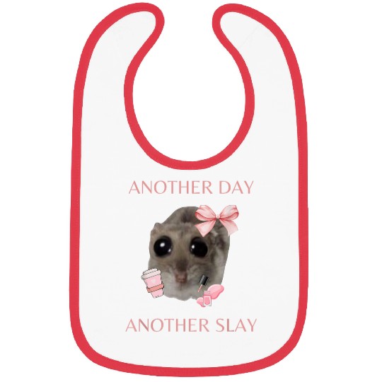 Hamster Pet Sad Hamster Meme Another Day another Slay Bibs