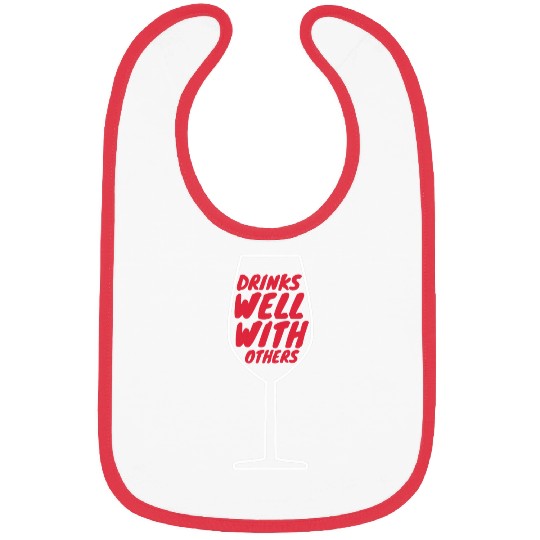 Wines Fun Gift Drinks Well With Others Vineyard Bibs