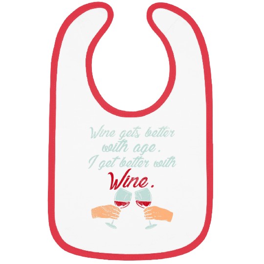 Wines Fun Gets Better With Age Wines Lovers Bibs