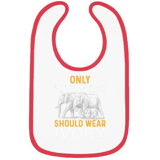 Elephant Pet Only Elephants Should Wear Ivory Funny Elephant Bibs