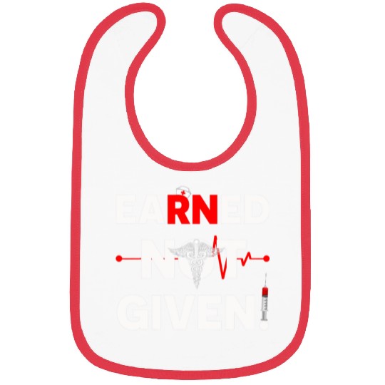 Earned Not Given nurses Nursing Costume Bibs