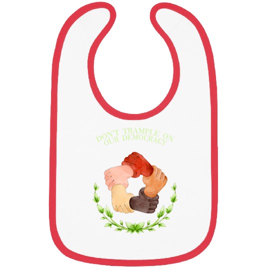 Dont Trample on Our Democracy Human Rights Social Justice Bibs