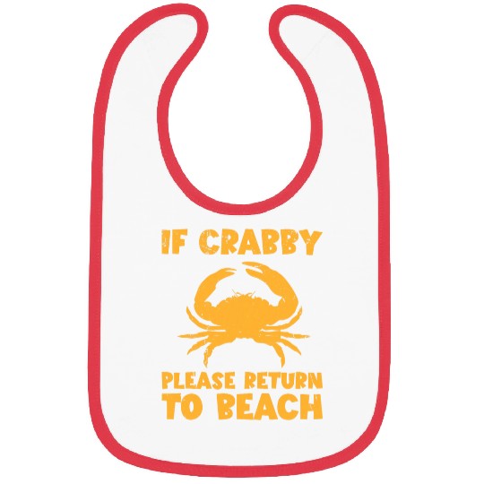 If Crabby Please Return to Beach Crabbing Crab Fest Lover Bibs