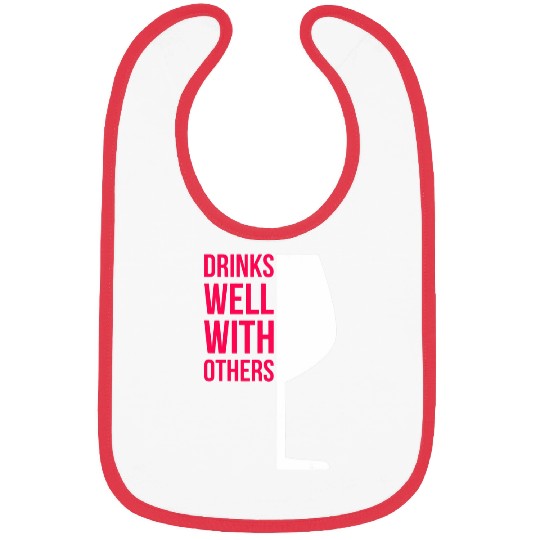 Wines Fun Gift Drinks Well With Others Vineyard 1 Bibs